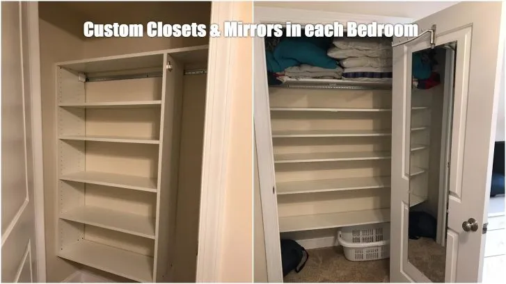 Custom Closets in each bedroom.  Also full length mirror in each bedroom.